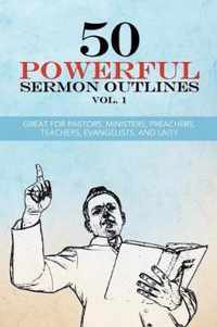 50 Powerful Sermon Outlines Vol. 1