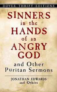 Sinners in the Hands of an Angry God and Other Puritan Sermons