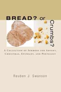 Bread? Or Crumbs?