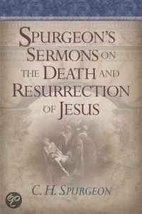 Spurgeon's Sermons on the Death and Resurrection of Jesus