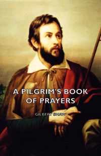 A Pilgrim's Book of Prayers