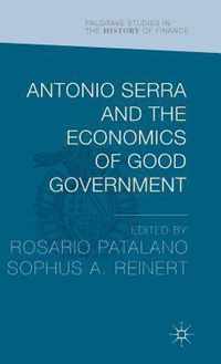 Antonio Serra and the Economics of Good Government