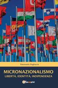 MICRONAZIONALISMO - Libertà, Identità, Indipendenza