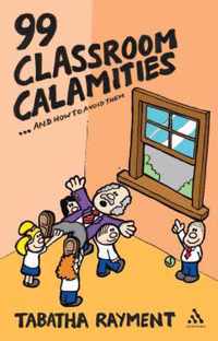 99 Classroom Calamities ... And How To Avoid Them