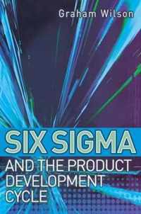 Six Sigma and the Product Development Cycle