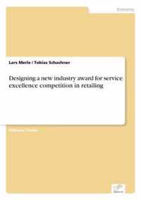 Designing a new industry award for service excellence competition in retailing