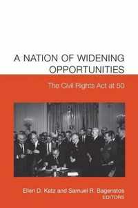 A Nation of Widening Opportunities: The Civil Rights ACT at 50