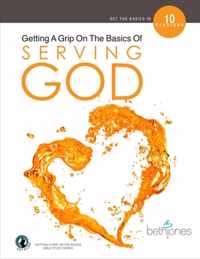 Getting A Grip On the Basics of Serving God