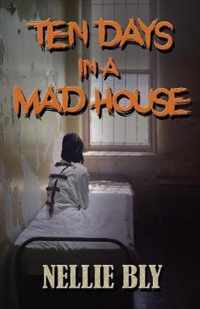 Ten Days in A Madhouse