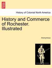 History and Commerce of Rochester. Illustrated