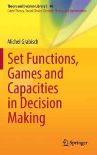 Set Functions, Games and Capacities in Decision Making