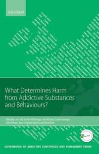 What Determines Harm from Addictive Substances and Behaviours?