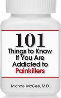 101 Things to Know if You Are Addicted to Painkillers