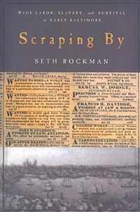 Scraping By  Wage Labor, Slavery, and Survival in Early Baltimore