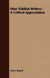 Nine Yiddish Writers - A Critical Appreciation