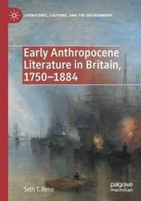 Early Anthropocene Literature in Britain 1750 1884