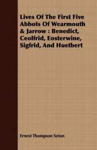 Lives Of The First Five Abbots Of Wearmouth & Jarrow