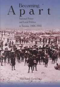 Becoming Apart - National Power & Local Politics Toyama 1868-1945