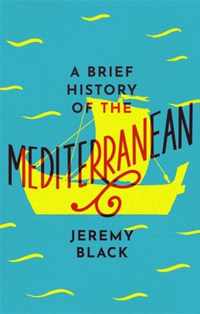 A Brief History of the Mediterranean