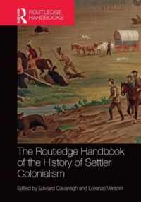 The Routledge Handbook of the History of Settler Colonialism