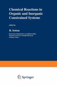 Chemical Reactions in Organic and Inorganic Constrained Systems