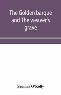 The Golden Barque and the Weaver's Grave