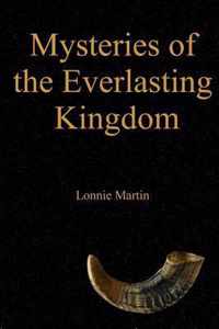 Mysteries of the Everlasting Kingdom