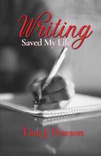 Writing Saved My Life