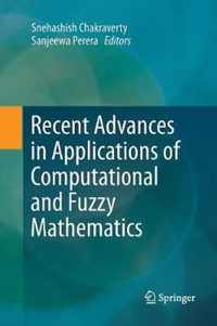 Recent Advances in Applications of Computational and Fuzzy Mathematics