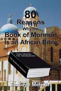 80 Reasons Why the Book of Mormon Is an African Bible