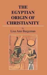 The Egyptian Origin of Christianity