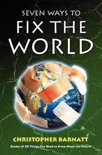 Seven Ways to Fix the World