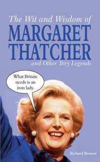 Wit And Wisdom Of Margaret Thatcher