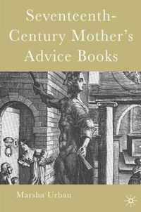 Seventeenth-Century Mother's Advice Books