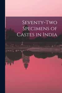 Seventy-two Specimens of Castes in India