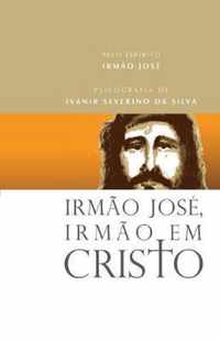 Irmao Jose, Irmao em Cristo