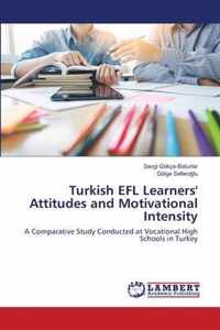 Turkish EFL Learners' Attitudes and Motivational Intensity