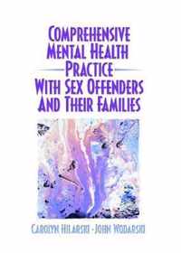 Comprehensive Mental Health Practice with Sex Offenders and Their Families