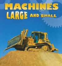 Machines Large and Small