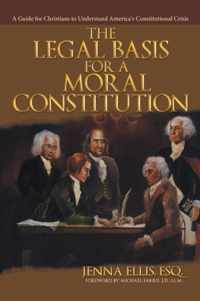 The Legal Basis for a Moral Constitution