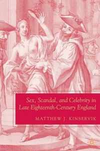 Sex, Scandal, And Celebrity In The Late Eighteenth-Century E