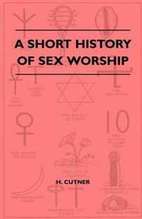 A Short History Of Sex Worship