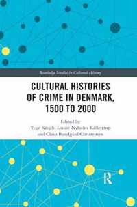 Cultural Histories of Crime in Denmark, 1500 to 2000