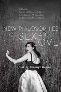 New Philosophies of Sex and Love