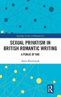 Sexual Privatism in British Romantic Writing