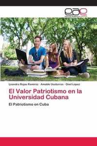 El Valor Patriotismo en la Universidad Cubana