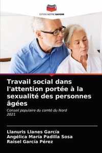 Travail social dans l'attention portee a la sexualite des personnes agees