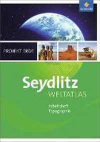 Seydlitz Weltatlas Projekt Erde. Arbeitsheft. Ausgabe 2015