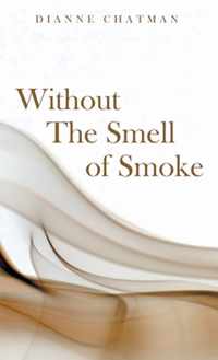 Without the Smell of Smoke