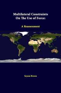 Multilateral Constraints on the Use of Force